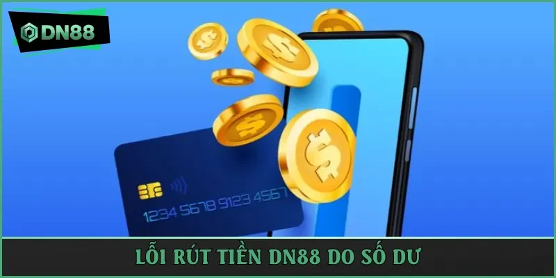 Lỗi rút tiền DN88 do số dư