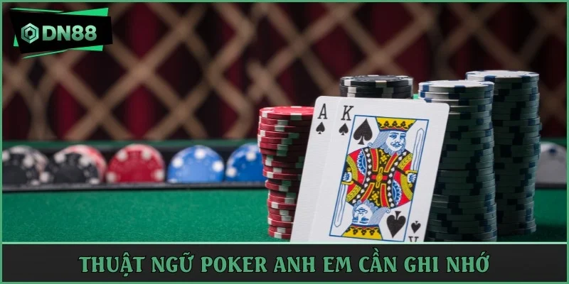 Thuật ngữ poker anh em cần ghi nhớ